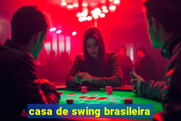 casa de swing brasileira